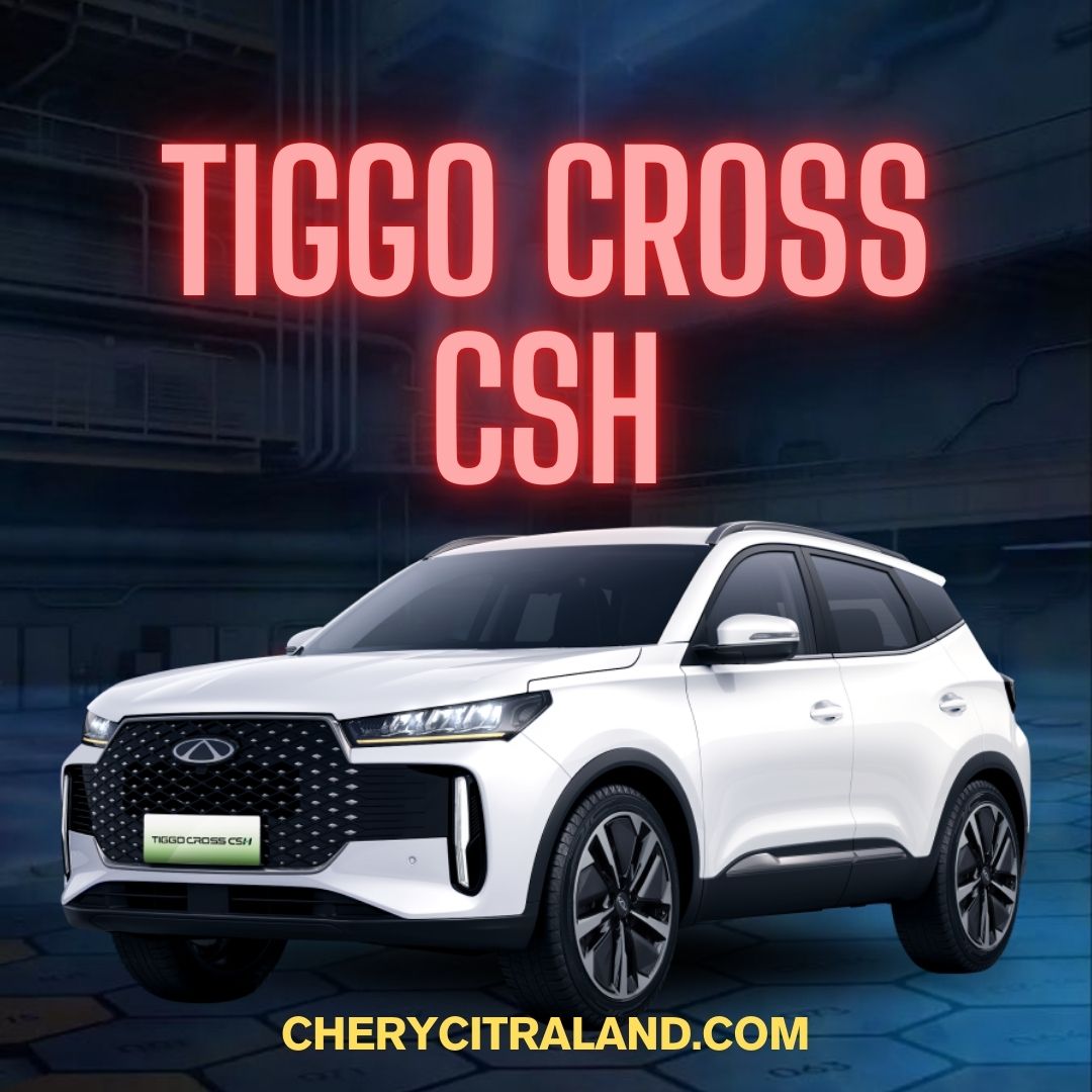 TIGGO CROSS CSH